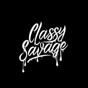 Classy > Savage