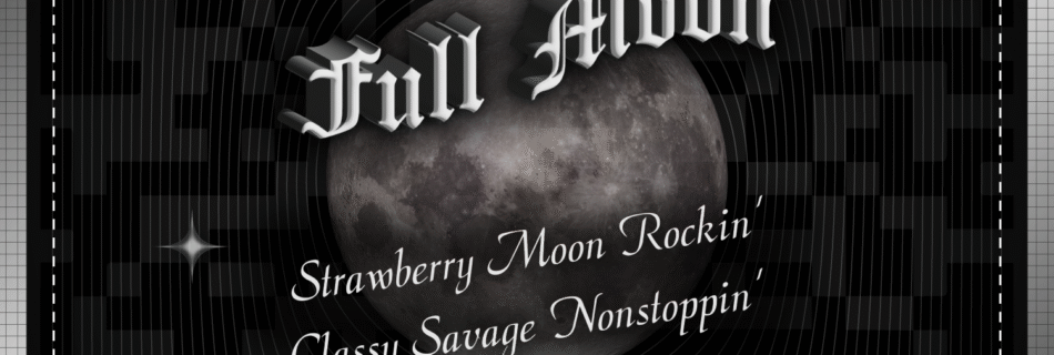 Strawberry Moon @ Classy Savage