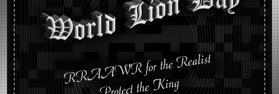 World Lion Day @ Classy Savage